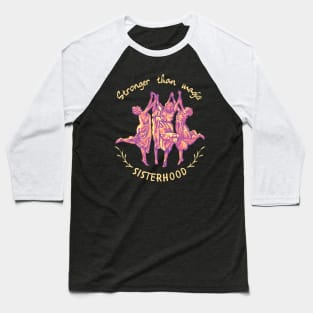 Stronger Than Magic - Sisterhood Baseball T-Shirt